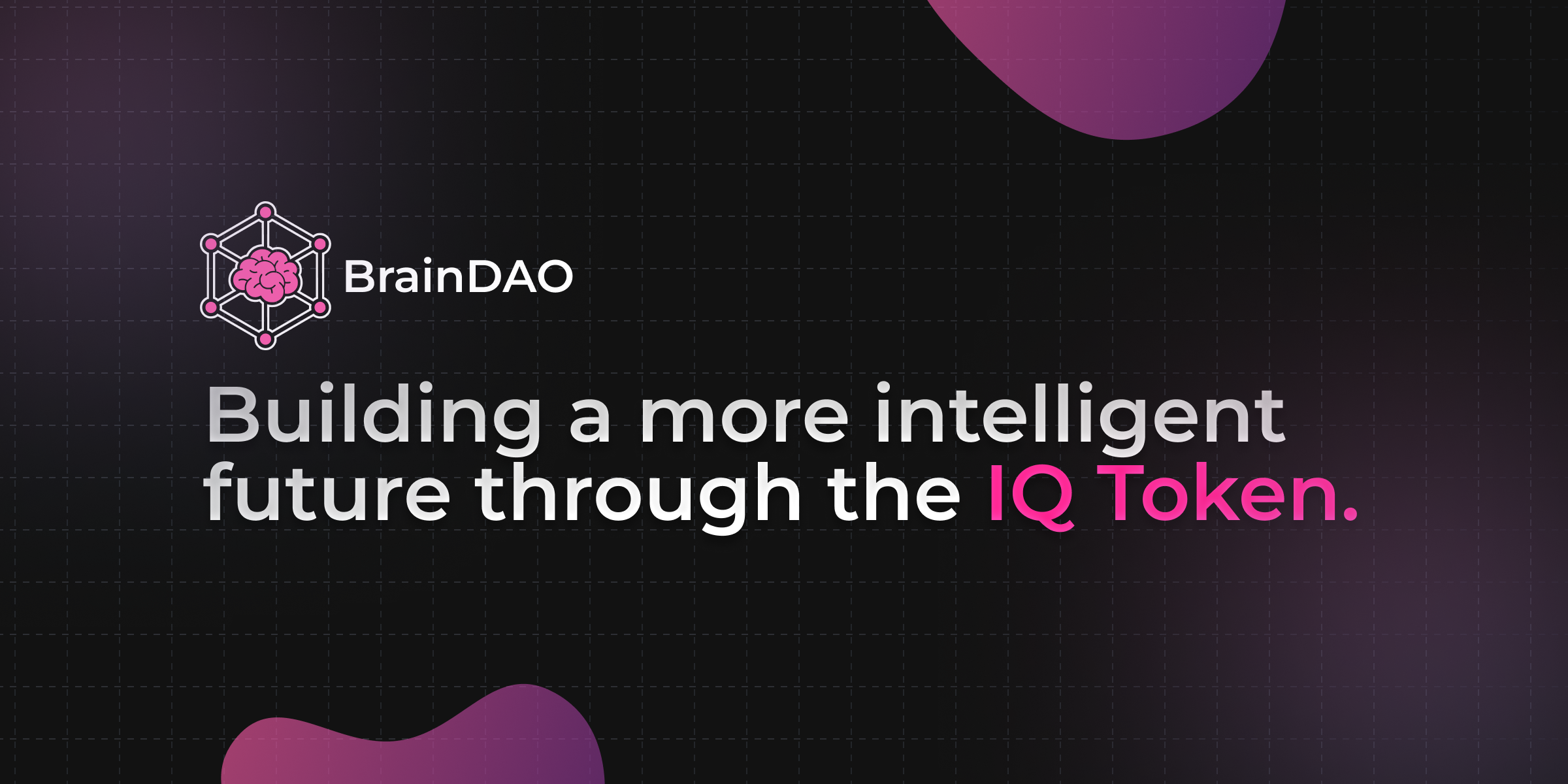 BrainDAO - Building a more intelligent future through the IQ token.